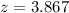 Mathematical equation: $z=3.867$