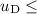 Mathematical equation: $u_{\rm D}\le$