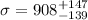 Mathematical equation: $\sigma= 908^{+147}_{-139}$