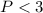 Mathematical equation: $P<3$