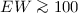 Mathematical equation: $EW\ga100$