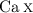 Mathematical equation: $\ion{Ca}{x}$