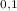 Mathematical equation: $_{0,1}$