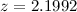 Mathematical equation: $z=2.1992$
