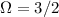 Mathematical equation: $\Omega=3/2$