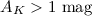Mathematical equation: $A_K > 1~\mbox{mag}$