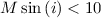 Mathematical equation: $M\sin\,(i) < 10$
