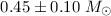 Mathematical equation: $0.45\pm 0.10~M_\odot$