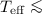Mathematical equation: $T_{\rm eff} \la$
