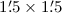 Mathematical equation: $1\farcm5\times1\farcm5$