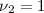 $\rm{\nu_2=1}$