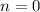 $n=0$