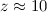 Mathematical equation: $z\approx10$