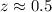 Mathematical equation: $z\approx0.5$