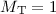 Mathematical equation: $M_{\rm T}=1$