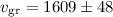 Mathematical equation: $v_{\rm gr}=1609\pm48$