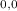 $_{0,0}$