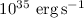 $10^{35}\ {\rm erg}\,{\rm s}^{-1}$