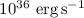 $10^{36}\ {\rm erg}\,{\rm s}^{-1}$