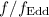 $f/f_{\rm Edd}$