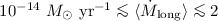 Mathematical equation: $10^{-14}~{M}_{\odot}~{\rm yr}^{-1} \la \langle \dot{M}_{{\rm long}} \rangle \la 2$