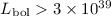 Mathematical equation: $L_{\rm bol}>3\times10^{39}$