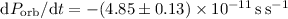 ${\rm d}P_{\rm orb}/{\rm d}t = -(4.85 \pm 0.13) \times 10^{-11}\,{\rm s\,s^{-1}}$