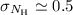 $\sigma_{N_{\rm H}} \simeq 0.5$