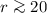 $r \ga 20$