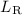 $L_{\mathrm {R}}$