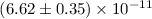 $(6.62\pm 0.35)\times 10^{-11}$