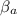 $\beta_a$