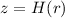 $z = H(r)$