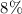 $8\%$