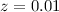 $z=0.01$
