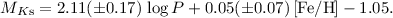 $ M_{K{\rm s}} =2.11(\pm 0.17)\, \log{P} + 0.05(\pm 0.07)\, [{\rm Fe/H}] - 1.05.$