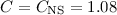 $C=C_{\rm NS}=1.08~$