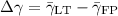 ${\Delta}{\gamma} = \bar{{\gamma}}_{\rm LT} - \bar{{\gamma}}_{\rm FP}$