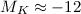 $M_{K} \approx -12$