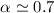 $\alpha \simeq 0.7$