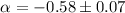 $\alpha = -0.58\pm0.07$