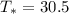 $T_{\ast} = 30.5$