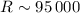 $R \sim 95\,000$