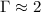 $\Gamma \approx 2$
