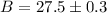$B= 27.5\pm 0.3$