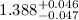 $1.388^{+0.046}_{-0.047}$