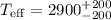 $T_{\rm eff}=2900^{+200}_{-200}$