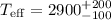 $T_{\rm eff}=2900^{+200}_{-100} $