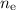 $n_{\mathrm{e}}$