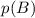 $p(B)$